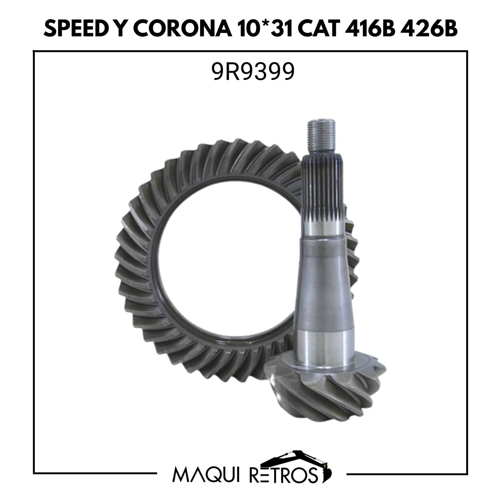 9R9399 SPEED Y CORONA 10*31 CAT 416B 426B